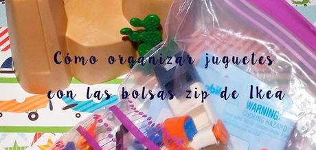 Ideas para organizar juguetes con bolsas zip