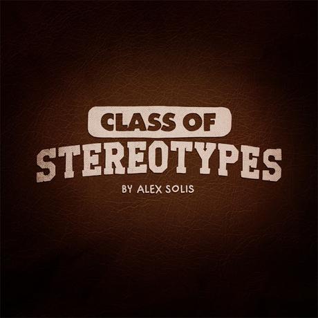 Alex Solis: Class of Stereotypes