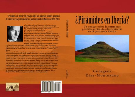 ¿Pirámides en Iberia?, por Georgeos Díaz-Montexano, 1995-2015