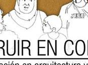 Construir colectivo, participación arquitectura urbanismo