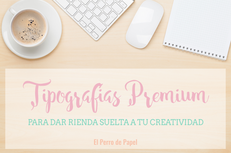 12 tipografías ideales para blogueras diseñadoras