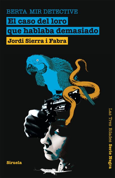 Reseña: BERTA MIR DETECTIVE: EL CASO DEL LORO QUE HABLABA DEMASIADO (JORDI SIERRA I FABRA)