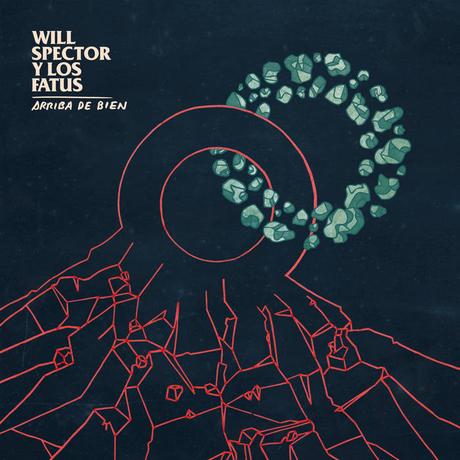 Will Spector y los Fatus – Arriba de Bien (2015)