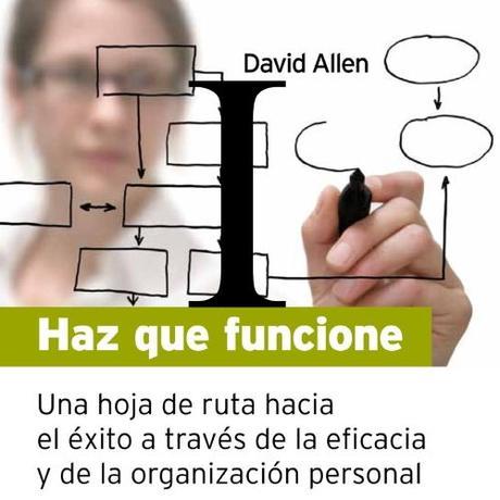 GTD: Todo «Haz que funcione» en tres posts (I)