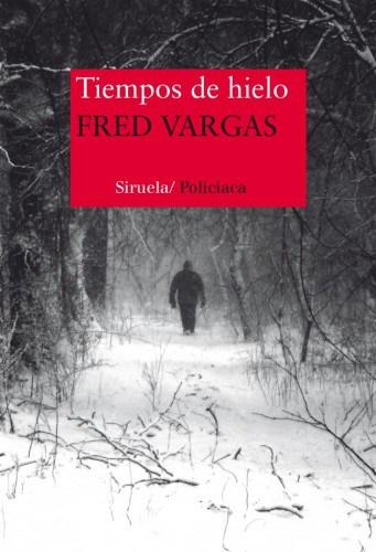 Tiempos de hielo. Fred Vargas