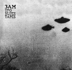 3AM: UFO Blues Tapes