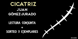 SORTEO Y LECTURA CONJUNTA Cicatriz, de Juan Gómez Jurado