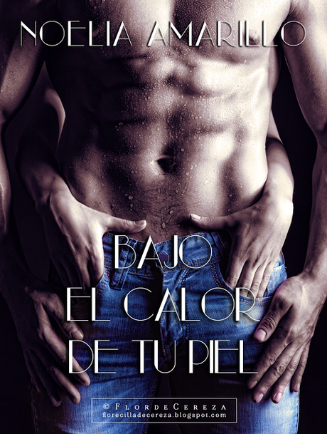 Reseña | Bajo el calor de tu piel, Noelia Amarillo