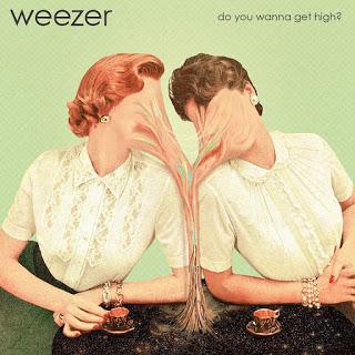 Weezer - Do you wanna get high? (2015)
