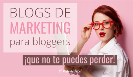 blogs de marketing para bloggers que te encantarán