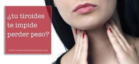 ¿Tu tiroides te impide perder peso?