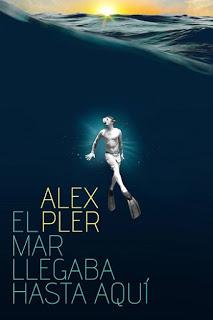 El mar llegaba hasta aquí - Alex Pler