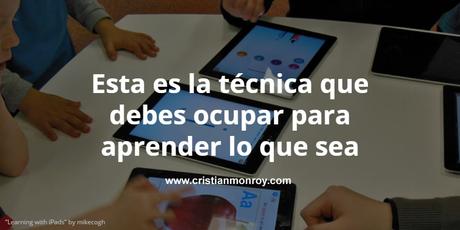 Esta es la técnica que debes ocupar para aprender lo que sea y desarrollar tu memoria a largo plazo