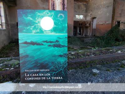 La casa en los confines de la tierra de William Hope Hodgson en Contándote un libro