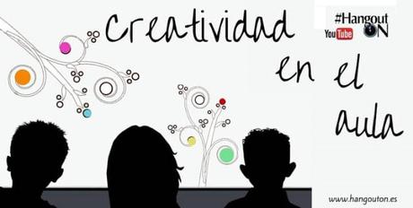 La #Creatividad en el aula #HangoutON