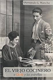 “El viejo cocinero o Cécile y las estrellas” de Fernando G. Mancha “El viejo cocinero o Cécile y las estrellas” de Fernando G. Mancha