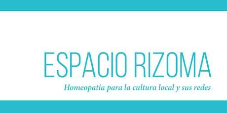Espacio Rizoma: Homeopatía para la cultura local y sus redes
