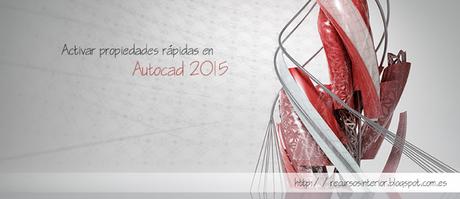 Activar propiedades rápidas en Autocad 2015