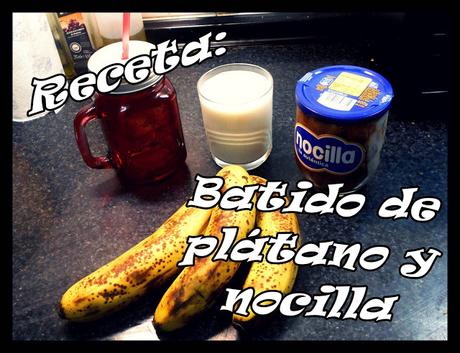 RECETA: Batido de plátano y Nocilla