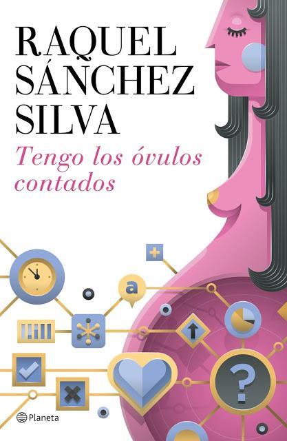 Reseña de “Tengo los óvulos contados”, de Raquel Sánchez Silva.