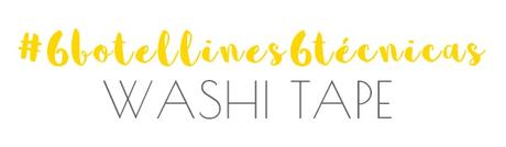 #6botellines6técnicas 3- Washi tape