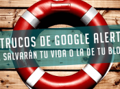 trucos para utilizar Google Alerts salvarán vida sitio