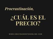 Procrastinación, ¿cuál precio?