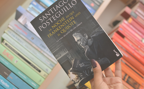 La noche en que Frankenstein leyó El Quijote