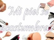 #Makeup# ~¿Se acostumbra nuestro rostro ciertos productos?~