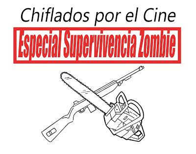 Podcast Chiflados por el cine: Especial Supervivencia Zombie