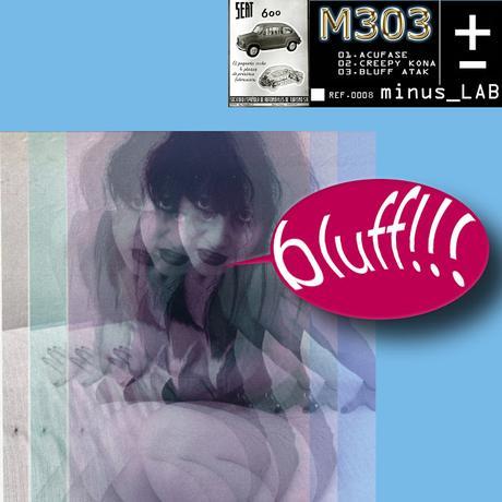 M303 bluff e.p. Enigmatic weirdo pathethical techno. Minus_Lab referencia 0008