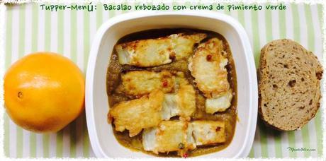 Tupper Menú  Bacalao rebozado con crema de pimientos verdes