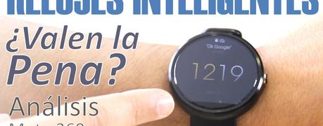Nuevos relojes Inteligentes Análisis Moto 360 (en español)