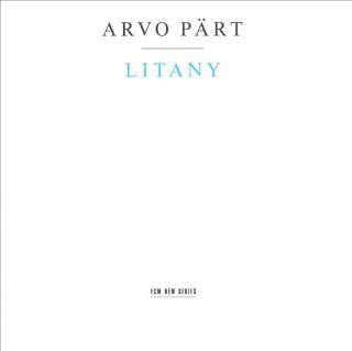 Arvo Pärt - Litany (1996)