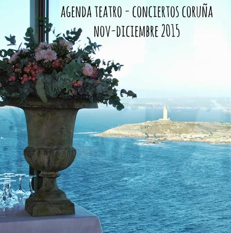 Agenda Teatro-Conciertos Coruña Nov.Dic 2015