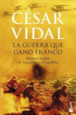 La guerra que ganó Franco de César Vidal