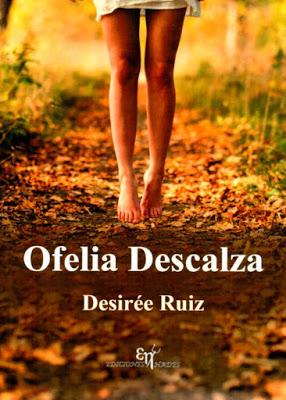 Ofelia descalza. Desirée Ruiz.