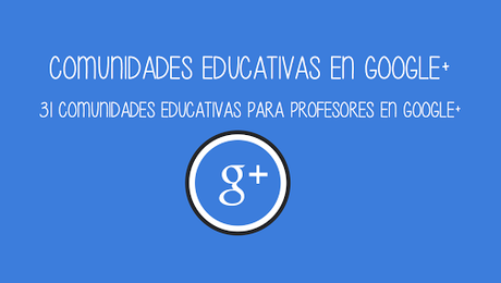 31 Comunidades educativas en google plus