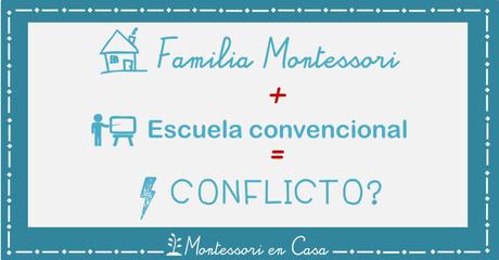 Familia Montessori + escuela convencional = conflicto? – Montessori family + traditional school = conflict?