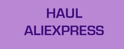 Haul Aliexpress Vol. III