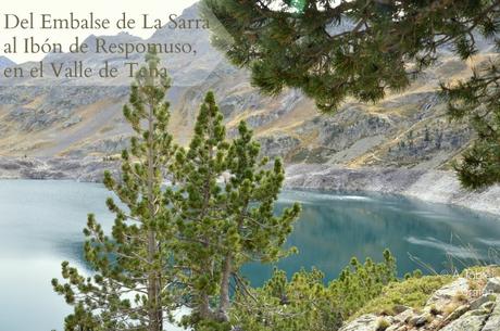 Del Embalse de La Sarra al Ibón de Respomuso, en el Valle de Tena