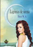 Reseña: Lágrimas de sirena - Diana M.A.