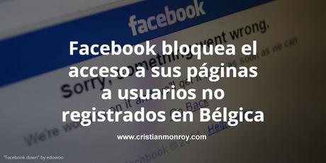 Facebook bloquea el acceso a sus páginas a usuarios no registrados en Bélgica