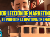 mejor lección marketing, video historia Lego