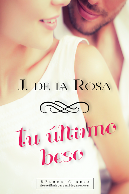 Reseña | Tu último beso, J. de la Rosa