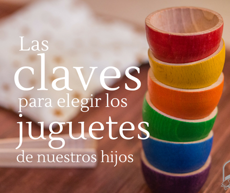 Las 5 claves para que un juguete sea verdadero