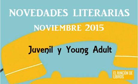 Novedades juvenil y young adult noviembre de 2015