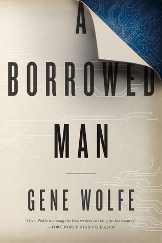 A borrowed man, de Gene Wolfe