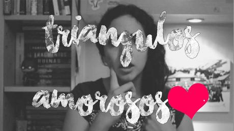 Sol habla de: ¿Los triángulos amorosos son malos o buenos?