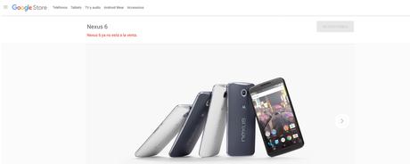 El Nexus 6 es retirado finalmente del Google Store